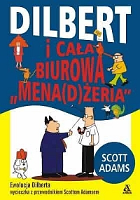 Scott Adams ‹Dilbert: Dilbert i cała biurowa "menad(ż)eria"›