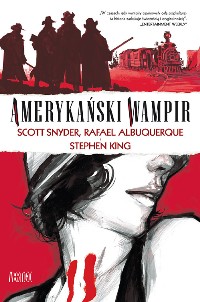 Stephen King, Scott Snyder, Rafael Albuquerque ‹Amerykański wampir #1›