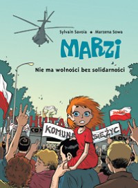 Marzena Sowa, Sylvain Savoia ‹Marzi #3: Nie ma wolności bez solidarności›