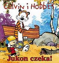 Bill Watterson ‹Calvin i Hobbes #3: Jukon czeka!›