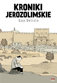 Guy Delisle ‹Kroniki jerozolimskie›