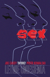 Joe Casey, Piotr Kowalski ‹Sex #1: Letnie uniesienia›