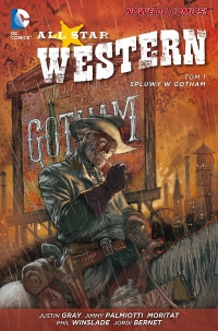 ‹All Star Western #1: Spluwy w Gotham›