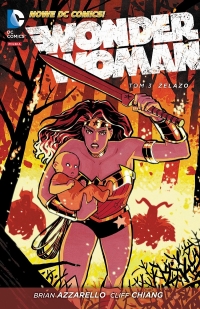 Brian Azzarello, Cliff Chiang ‹Wonder Woman #3: Żelazo›