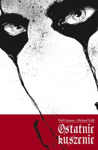 Neil Gaiman, Michael Zulli ‹Ostatnie kuszenie›