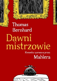 Thomas Bernhard, Nicolas Mahler ‹Dawni Mistrzowie. Komedia rysowana przez Mahlera›