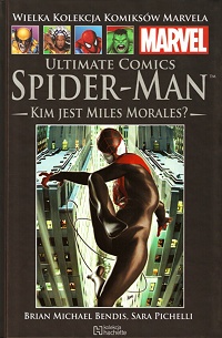Brian Michael Bendis, Sara Pichelli ‹Wielka Kolekcja Komiksów Marvela #114: Ultimate Comics Spider-Man: Kim jest Miles Morales?›