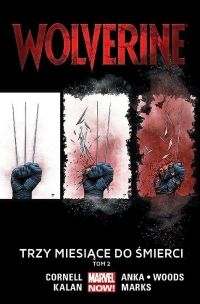 Paul Cornell, Kris Anka, Salvador Larroca, Jonathan Marks, Pete Woods ‹Wolverine: Trzy miesiące do śmierci #2›