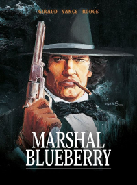 Jean ‘Moebius’ Giraud, Thierry Smolderen, William Vance, Michel Rouge ‹Blueberry: Marshal Blueberry›