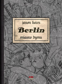 Jason Lutes ‹Berlin #2: Miasto dymu (wyd.II)›
