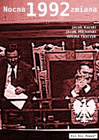Witold Tkaczyk, Jacek Kurski, Jacek Michalski ‹Prima Aprilis: 1992: Nocna zmiana›