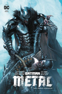 Scott Snyder, James Tynion IV, Grant Morrison, Jeff Lemire, Dough Mahnke ‹Batman Metal #3: Metal - Mroczny wczechświat›