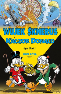 Don Rosa ‹Wujek Sknerus i Kaczor Donald #1: Syn Słońca›
