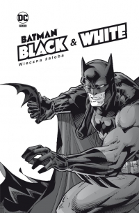  ‹Batman Noir. Batman Black & White. Wieczna żałoba›