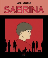 Nick Drnaso ‹Sabrina›