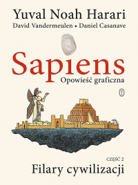 David Vandermeulen, Yuval Noah Harari, Daniel Casanave ‹Sapiens #2: Filary cywilizacji›