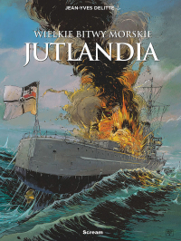 Jean-Yves Delittie ‹Wielkie bitwy morskie. Jutlandia›