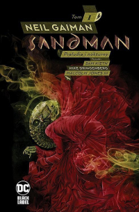 Neil Gaiman, Sam Kieth, Malcolm Jones III, Mike Dringenberg ‹Sandman #1: Preludia i nokturny (wyd. 2021)›