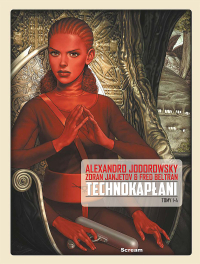 Alejandro Jodorowsky, Zoran Janjetov ‹Technokapłani #1 (wyd. zbiorcze)›