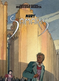 Benoît Peeters, François Schuiten ‹Mroczne Miasta #1: Mury Samaris›