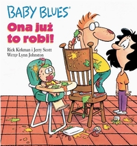 Jerry Scott, Rick Kirkman ‹Baby blues #2: Ona już to robi!›