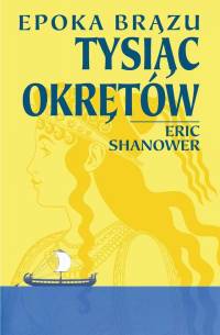 Eric Shanower ‹Epoka brązu: Tysiąc okrętów›