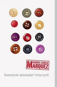 Gabriel García Márquez ‹Dwanaście opowiadań tułaczych›