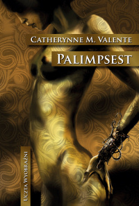 Catherynne M. Valente ‹Palimpsest›