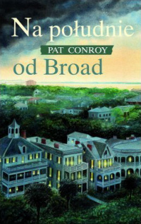 Pat Conroy ‹Na południe od Broad›