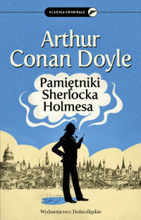 Arthur Conan Doyle ‹Pamiętniki Sherlocka Holmesa›