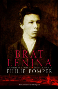 Philip Pomper ‹Brat Lenina. Opowieść o rodzinie rewolucjonisty›