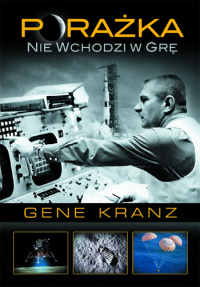 Gene Kranz ‹Porażka nie wchodzi w grę›
