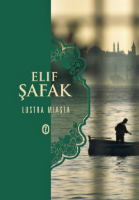 Elif Şafak ‹Lustra miasta›