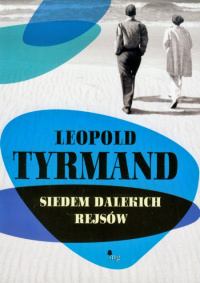 Leopold Tyrmand ‹Siedem dalekich rejsów›