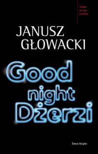 Janusz Głowacki ‹Good night Dżerzi›