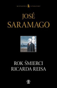 José Saramago ‹Rok śmierci Ricarda Reisa›