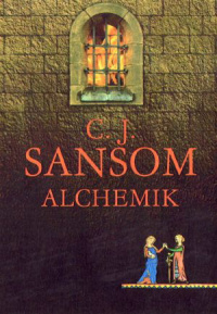 C.J. Sansom ‹Alchemik›