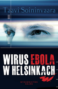Taavi Soininvaara ‹Wirus Ebola w Helsinkach›