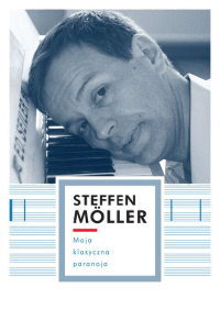 Steffen Möller ‹Moja klasyczna paranoja›