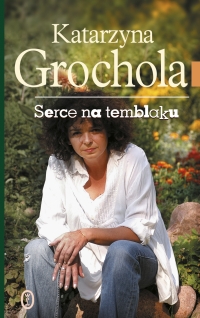 Katarzyna Grochola ‹Serce na temblaku›