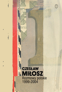 Czesław Miłosz ‹Rozmowy polskie 1999−2004›
