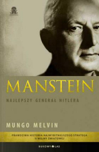 Mungo Melvin ‹Manstein. Najlepszy generał Hitlera›