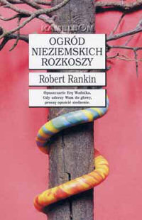 Robert Rankin ‹Ogród nieziemskich rozkoszy›