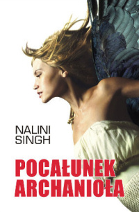 Nalini Singh ‹Pocałunek Archanioła›