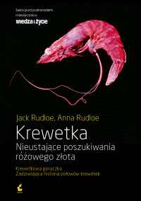 Jack Rudloe, Anna Rudloe ‹Krewetka. Nieustające poszukiwania różowego złota›