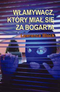 Lawrence Block ‹Włamywacz, który miał się za Bogarta›