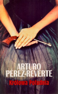 Arturo Pérez-Reverte ‹Królowa Południa›