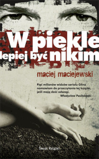 Maciej Maciejewski ‹W piekle lepiej być nikim›