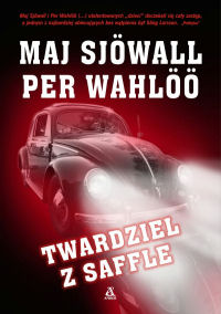 Maj Sjöwall, Per Wahlöö ‹Twardziel z Saffle›
