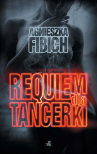 Agnieszka Fibich ‹Requiem dla tancerki›